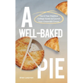 A Well-Baked Pie: The 4-Year Practical College Guide to Launch Your Corporate Career