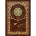 The Mill on the Floss (Royal Collector's Edition) (Case Laminate Hardcover with Jacket)