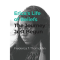 Erica's Life of Beliefs: The Journey Just Begun