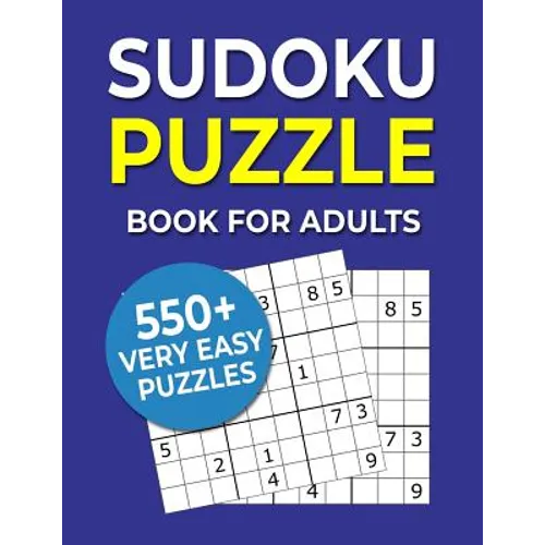Sudoku Puzzle Book For Adults: 550+ Very Easy Puzzles