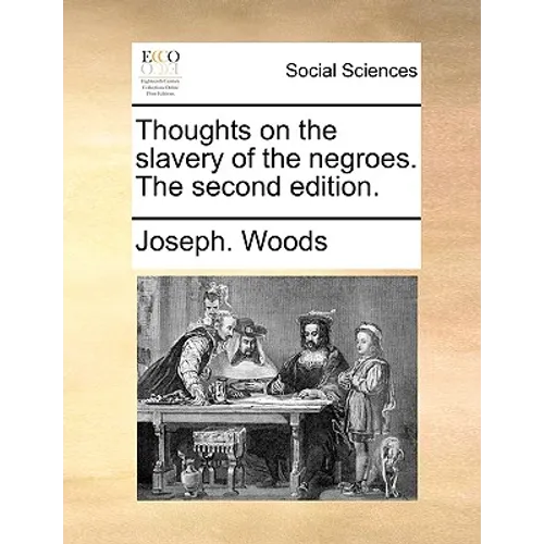 Thoughts on the slavery of the negroes. The second edition.