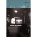 Telepopulism: Media and Politics in Israel