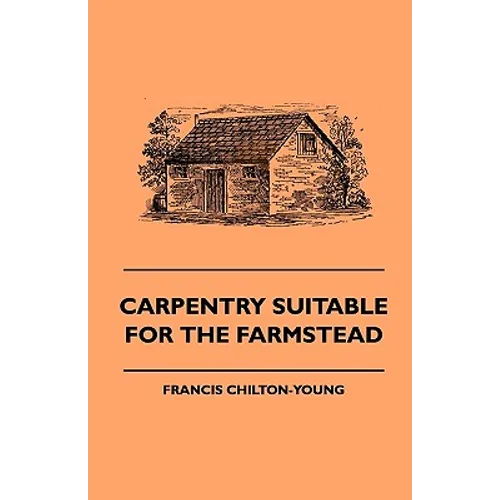 Carpentry Suitable For The Farmstead