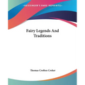 Fairy Legends And Traditions