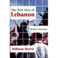 The New Face of Lebanon: History's Revenge