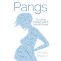 Pangs: Surviving Motherhood & Mental Illness