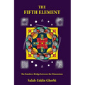 The Fifth Element: The Rainbow Bridge between the Dimensions