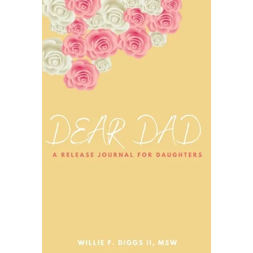 Dear Dad: A Release Journal For Daughters