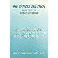 The Cancer Solution: Taking Charge of Your Life with Cancer