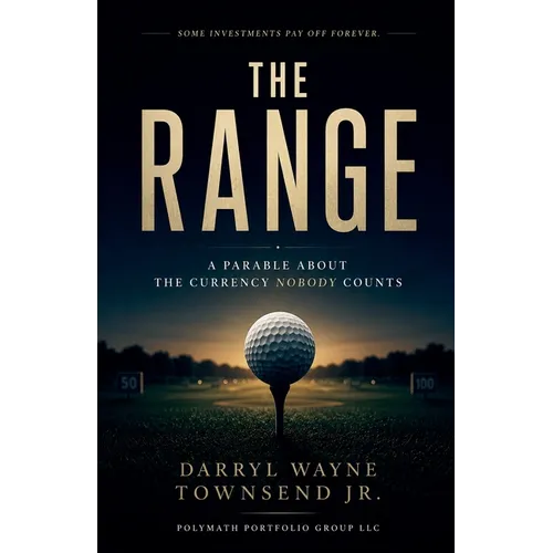 The Range: A Parable About the Currency Nobody Counts
