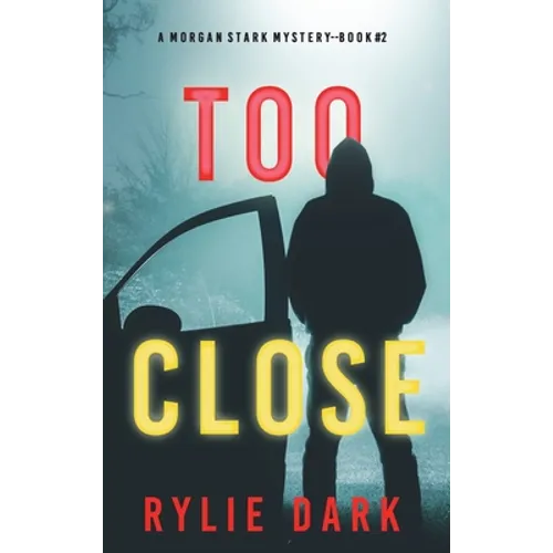 Too Close (A Morgan Stark FBI Suspense Thriller-Book 2)