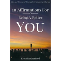 10 Affirmations For Being A Better You