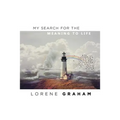 My Search For the Meaning To Life