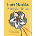 Horse Mandalas/Mandala Horses: Coloring and Design Book