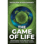 The Game of Life: Redefining Your Beliefs and Discovering Your True Power - Paperback