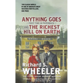 Anything Goes and the Richest Hill on Earth