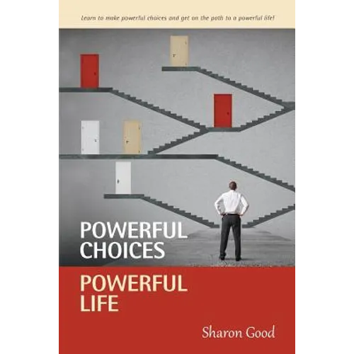 Powerful Choices, Powerful Life