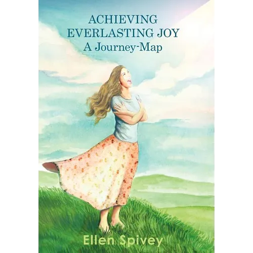Achieving Everlasting Joy: A Journey-Map - Hardcover