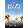 The Maker's Instructions: A new look at the 10 Commandments