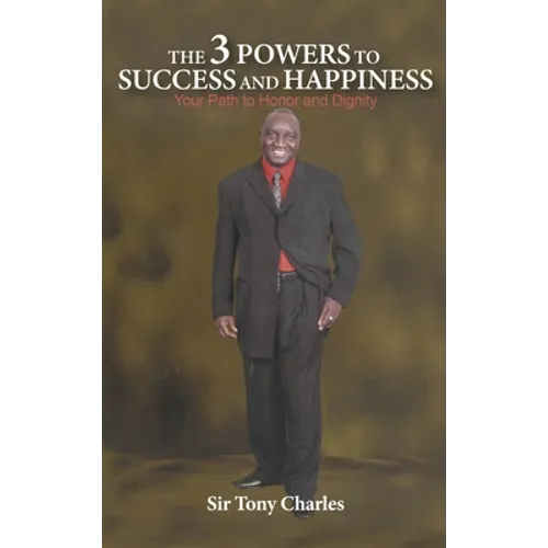 The 3 Powers to Success and Happiness