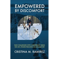 Empowered By Discomfort: Face Challenges with Confidence Using the 20% Power Principle of Discomfort