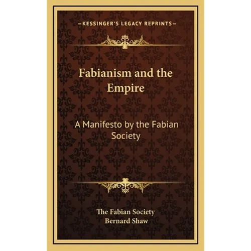 Fabianism and the Empire: A Manifesto by the Fabian Society