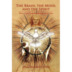 The Brain, the Mind, and the Spirit