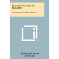 Indian Fiction in English: An Annotated Bibliography