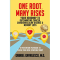 One Root, Many Risks: Your Roadmap to Outsmarting Cancer, Cardiovascular Disease & Memory Loss
