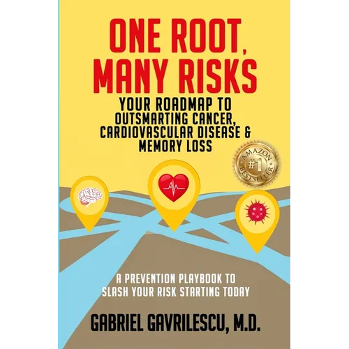 One Root, Many Risks: Your Roadmap to Outsmarting Cancer, Cardiovascular Disease & Memory Loss