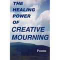 The Healing Power of Creative Mourning