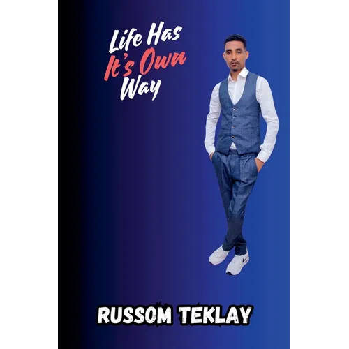 Life Has Its Own Way