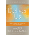 Deliver Us: Salvation and the Liberating God of the Bible