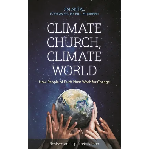 Climate Church, Climate World: How People of Faith Must Work for Change