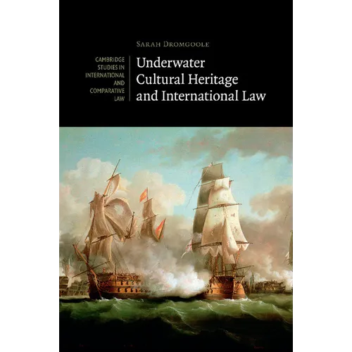 Underwater Cultural Heritage and International Law