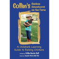 Collin's Chicken Adventures on the Farm: A Children's Learning Guide to Raising Chickens
