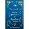 Airships, Aphrodisiacs, and Other Love Problems