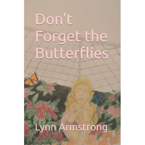 Don't Forget the Butterflies
