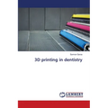 3D printing in dentistry