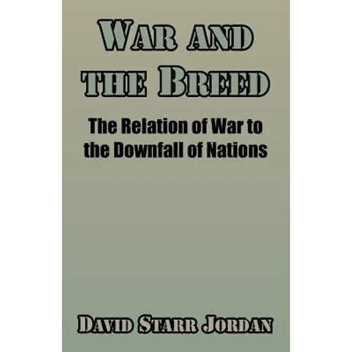 War and the Breed: The Relation of War to the Downfall of Nations