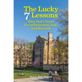 The Lucky 7 Lessons They Don't Teach You at Princeton, Yale, and Harvard