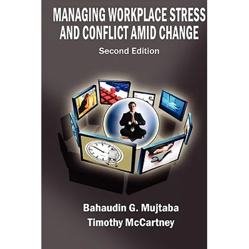 Managing Workplace Stress and Conflict amid Change, Second edition