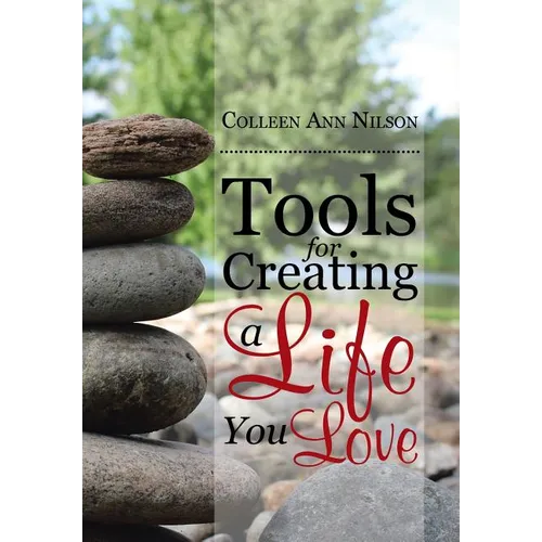 Tools for Creating a Life You Love