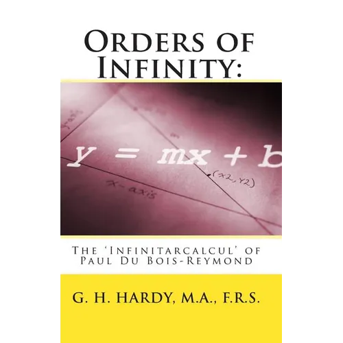 Orders of Infinity: : The 'Infinitarcalcul' of Paul Du Bois-Reymond