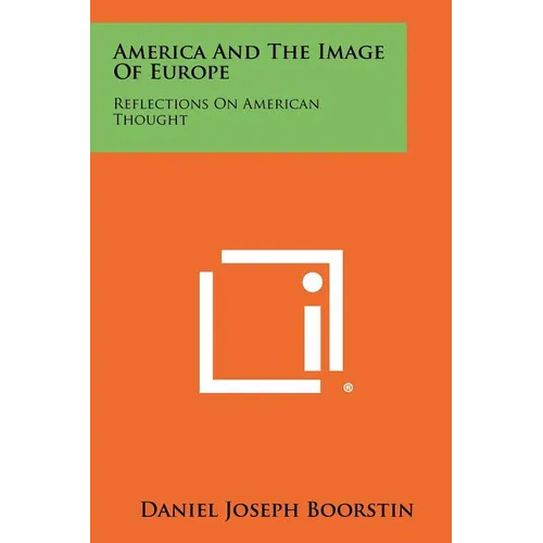 America And The Image Of Europe: Reflections On American Thought
