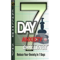 7-Day Anxiety Challenge: Reduce Your Anxiety In 7 Days