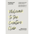 Welcome to the Creative Club: Make Life Your Biggest Art Project