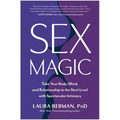 Sex Magic: Take Your Body, Mind, and Relationship to the Next Level with Spectacular Intimacy