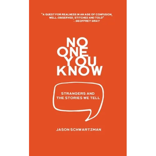 No One You Know: Strangers and The Stories We Tell