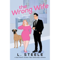 The Wrong Wife: Brother's Best Friend Marriage of Convenience Romance
